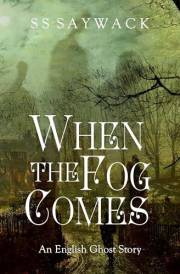 When the fog comes: An English Ghost Story (English Ghost Stories)