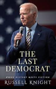 The Last Democrat: Joe Biden's Journey from Working Class to World Leader
