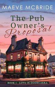 The Pub Owner’s Proposal: A Clean, Small-Town Irish Romance (Love in Dooncarra Book 1)
