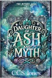 Daughter of Ash and Myth (Mythic Saga Book 1)
