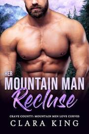 Her Mountain Man Recluse (Crave County: Mountain Men Love Curves)
