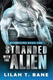 Stranded With The Alien: A Sci-Fi Alien Romance (Starbound Book 1)