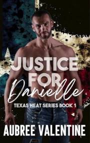 Justice for Danielle (Texas Heat Book 1)