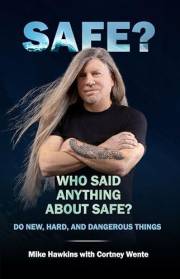 SAFE? WHO SAID ANYTHING ABOUT SAFE?: Do New, Hard, and Dangerous Things