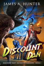 Discount Dan: A LitRPG Adventure (Discount Dan's Backroom Bargains Book 1)