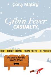 Cabin Fever Casualty: A Wintry Christian Cozy Mystery
