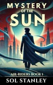 Mystery of the Sun: Air-Riders Book 1
