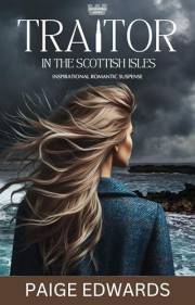 Traitor In The Scottish Isles (Roxburgh Scions): A Small Town Inspirational Romantic Suspense
