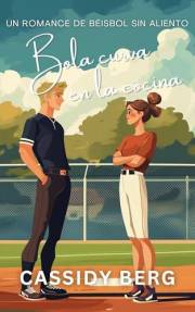 Bola curva en la cocina (Un romance de béisbol sin aliento nº 3) (Spanish Edition)