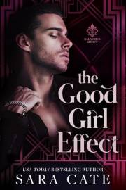 The Good Girl Effect: A Single Dad/Nanny Forbidden Romance (Salacious Legacy Book 1)