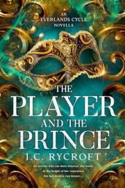 The Player and the Prince: An Everlands Cycle novella (The Everlands Cycle)