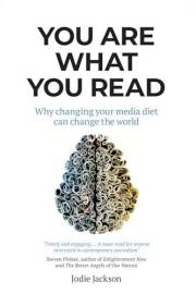 You Are What you Read: Why Changing Your Media Diet Can Change the World