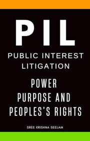 PIL : Power, Purpose, and People's Rights: A Common Man’s Guide to filing a Public Interest Litigation in India (www.MiddleMe