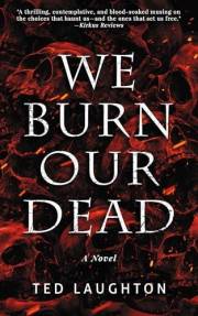 We Burn Our Dead