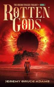 Rotten Gods: The Dream Stalker Trilogy, Book 1