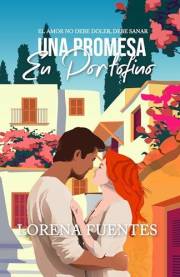 Una Promesa en Portofino: El amor no debe doler, debe sanar. (Spanish Edition)