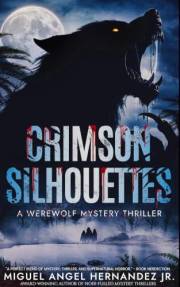 Crimson Silhouettes: A Werewolf Mystery Thriller (The Skye Noir Files Book 1)