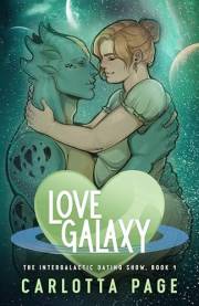 Love Galaxy (The Intergalactic Dating Show Book 1)