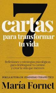 7 cartas para transformar tu vida: Reflexiones y estrategias psicológicas para mujeres (Spanish Edition)