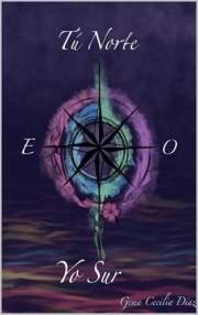 Tú norte, yo sur (Spanish Edition)