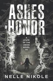 Ashes of Honor: A State of the Union Novel Book 3