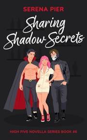 Sharing Shadow Secrets: Halloween Themed, MFM, Threesome, Why Choose, DVP, Billionaire, Girl Boss, Mental Health Rep, LGBTQIA