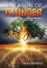 A Season of Thunder: An unsolved crime. A father’s secrets. A quest for the truth.