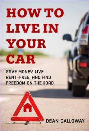 How to live in your car: Save Money, Live Rent-Free, and Find Freedom on the Road