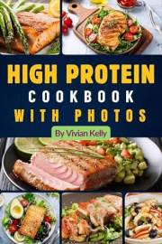 Super Easy High-Protein Cookbook: Top Recipe Ideas for Weight Management with Photos