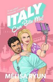 Italy Can Bite Me: A Vacation Romantic Comedy (Hot Mess Summer Book 1)