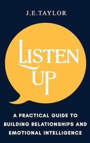 Listen Up: A Practical Guide to Building Relationships and Emotional Intelligence (The Connection Code Series)