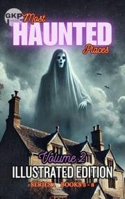 GKP Most Haunted Places Series 1: Illustrated Edition - Volume 2 (GKP Most Haunted Places Series – Illustrated Editions)
