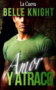 Amor y Atraco: La Cueva (Spanish Edition)