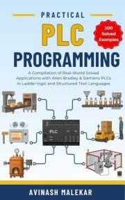 Practical PLC Programming: A Compilation of Real-World Solved Applications with Allen-Bradley & Siemens PLCs in Ladder and ST
