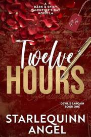 Twelve Hours: A Dark & Spicy Valentine's Day Novella (Devil's Bargain Series Book 1)