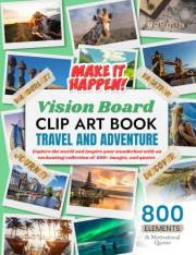 Vision Board Clip Art Book Travel and Adventure: Explore the World and Inspire Your Wanderlust with an Enchanting Collection