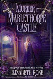Murder at Mablethorpe Castle (A Harlowe & Fitch Historical Mystery Book 1)