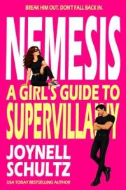 Nemesis: A Girl's Guide to Supervillainy (A Villainous Rom-Com)