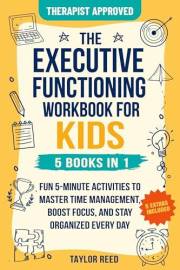 The Executive Functioning Workbook for Kids—5 Books in 1: Fun 5-Minute Activities to Master Time Management, Boost Focus, and