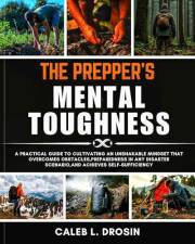 The Prepper’s Mental Toughness: A Practical Guide to Cultivating an Unshakable Mindset that Overcomes Obstacles, preparedness
