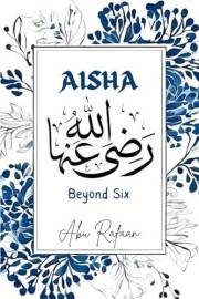 Aisha (R.A.): Beyond Six