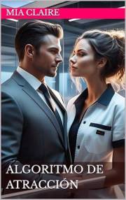 Algoritmo de Atracción (Novelas Cortas de Mia Claire) (Spanish Edition)