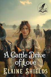 A Cattle Drive of Love: A Historical Western Romance Novel (Courageous Hearts of the West)