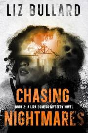 Chasing Nightmares: Book 2: A Lira Somers Mystery Novel (Lira Somers Mysteries)