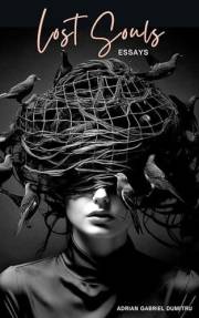 LOST SOULS: essays (Spiritual essays ... contradictory perceptions / kindle series Book 21)