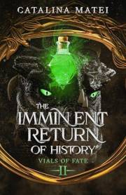 The Imminent Return of History (Vials of Fate Book 2)