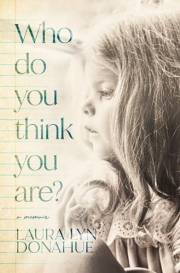 Who Do You Think You Are?: a memoir