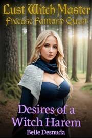 Desires of a Witch Harem: Lust Witch Master - Freeuse Fantasy Quest