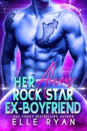 Her Alien Rock Star Ex-boyfriend