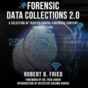 Forensic Data Collections 2.0: A Selection of Trusted Digital Forensics Content: Third Edition